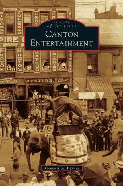 Canton Entertainment by Kimberly A. Kenney