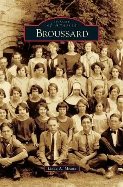 Broussard by Linda A. Meaux