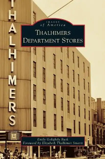 Thalhimers Department Stores by Emily Golightly Rusk