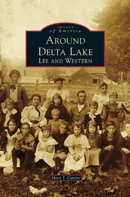 Around Delta Lake: Lee and Western by Mary J. Centro