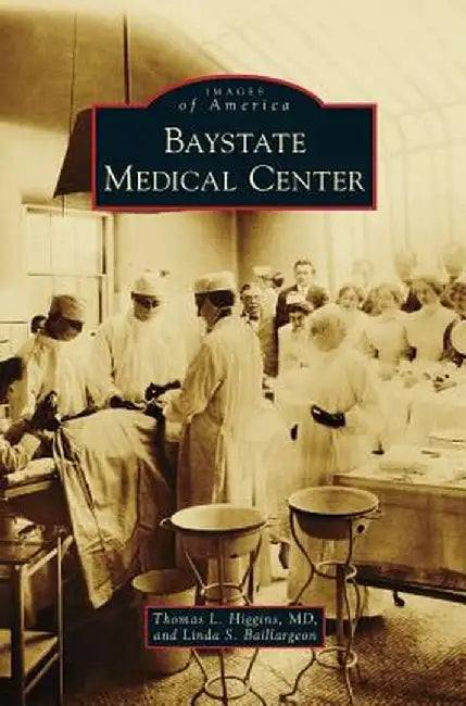 Baystate Medical Center by Thomas L. Higgins MD