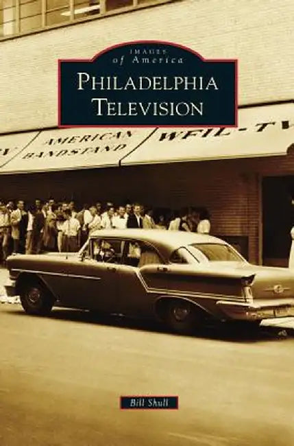 Philadelphia Television by Bill Shull