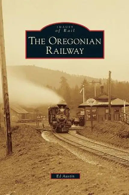 Oregonian Railway by Ed Austin