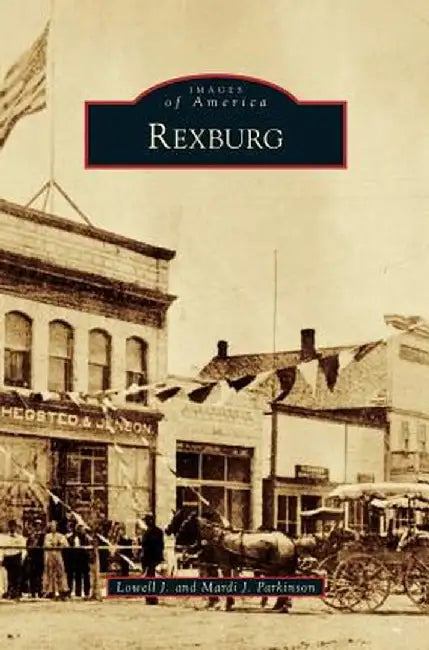 Rexburg by Lowell J. Parkinson