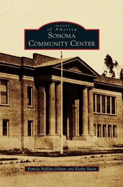 Sonoma Community Center by Pamela Hallan-Gibson
