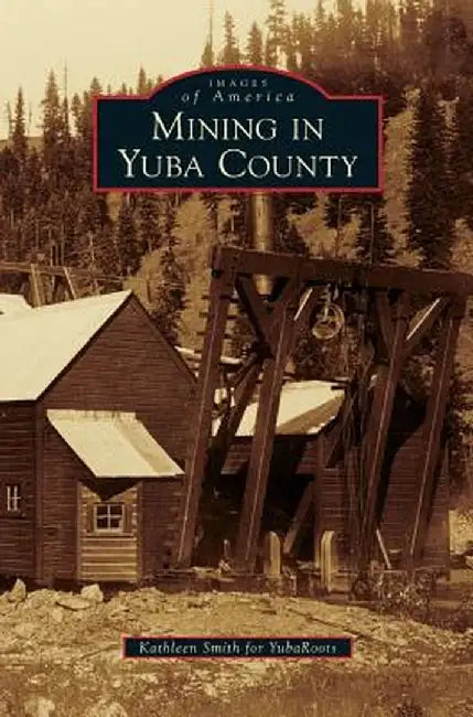 Mining in Yuba County by Kathleen Smith