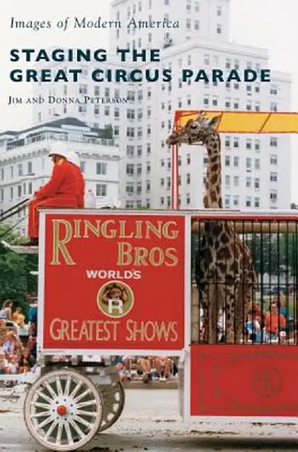 Staging the Great Circus Parade by Jim Peterson