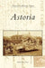 Astoria by Andrea Larson Perez