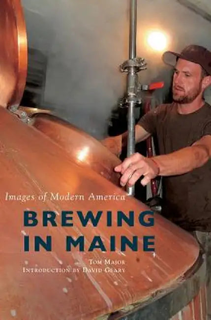 Brewing in Maine by Tom Major