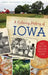 A Culinary History of Iowa: Sweet Corn, Pork Tenderloins, Maid-Rites & More by Darcy Dougherty Maulsby