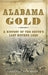 Alabama Gold: A History of the South's Last Mother Lode by Peggy Jackson Walls