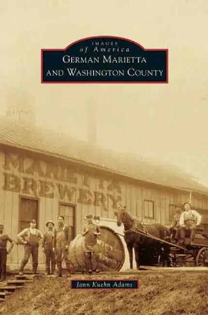 German Marietta and Washington County by Jann Kuehn Adams