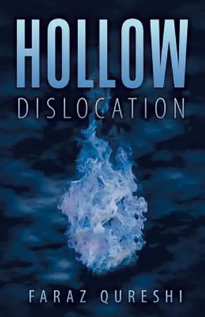 Hollow: Dislocation by Faraz Qureshi