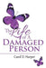 The Life of a Damaged Person by Carol D. Harper