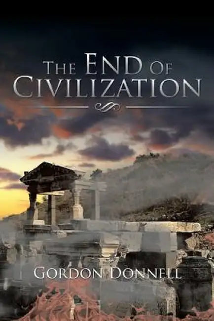 The End of Civilization by Gordon Donnell