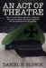 An Act of Theatre: Will I? and Three Minutes to Silence: Two One-Act Plays That Your Audience Will Be Talking about for Months. by Daniel N. Slowik