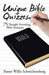 Unique Bible Quizzes: 75 Thought Provoking Bible Stumpers by Pastor Willis Schwichtenberg