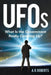 UFOs: What Is the Government Really Covering Up? by A. R. Roberts