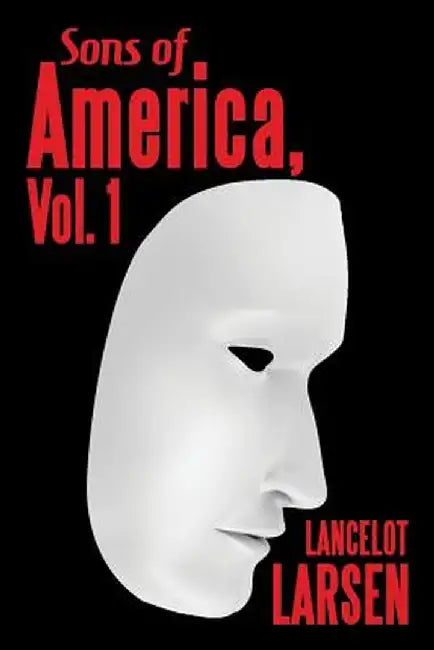Sons of America, Vol. 1 by Lancelot Larsen