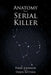 Anatomy of a Serial Killer by Perry Johnson