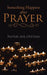 Something Happens After Prayer by Pastor Ade Oyeyemi