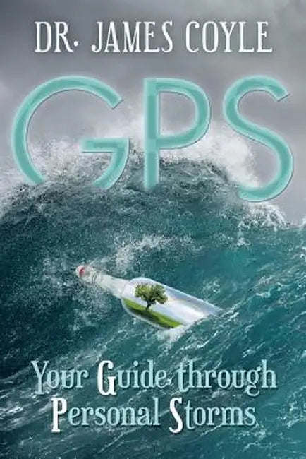 GPS: Your Guide Through Personal Storms by Dr James Coyle