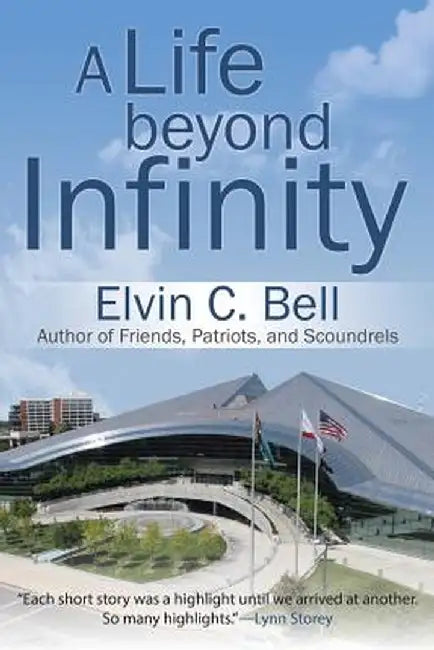 A Life Beyond Infinity by Elvin C. Bell