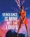 Vengeance Is Mine, Not the Lord's by Rochelle Butler Lee