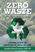 Zero Waste in the Last Best Place: A Personal Account and How-To Guide on Landfill-Free Living by Phd Pe Layton