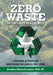 Zero Waste in the Last Best Place: A Personal Account and How-To Guide on Landfill-Free Living by Phd Pe Layton