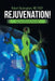 Rejuvenation!: How the Capillary-Cell Dance Blocks Aging While Decreasing Pain and Fatigue by MD Facp Buckingham