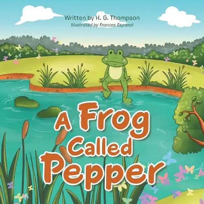 A Frog Called Pepper by H. G. Thompson