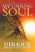 My Unsung Soul: Six Collections of Poetry and Prose by Derrick Derron Holloway