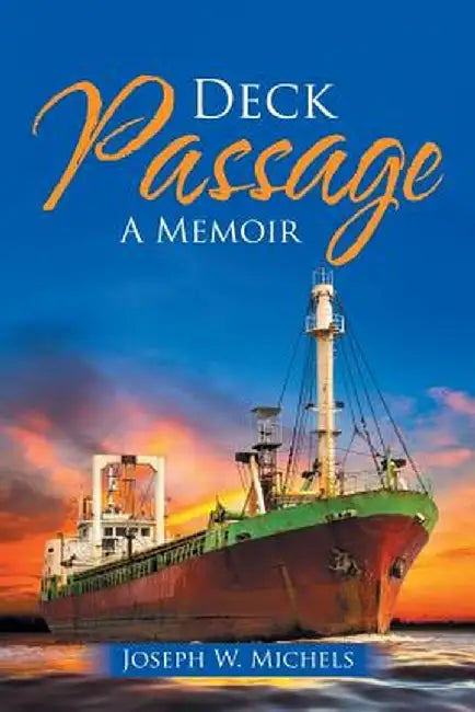 Deck Passage: A Memoir by Joseph W. Michels