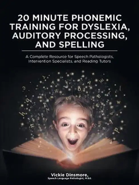 20 Minute Phonemic Training for Dyslexia, Auditory Processing, and Spelling: A Complete Resource for Speech Pathologists, Intervention Specialists, an by Slp M. Ed Dinsmore