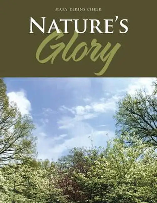 Nature's Glory by Mary Elkins Cheek