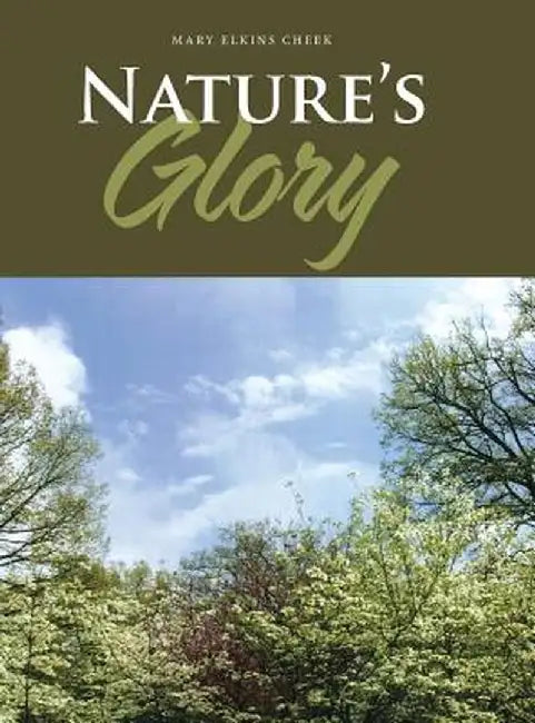 Nature's Glory by Mary Elkins Cheek