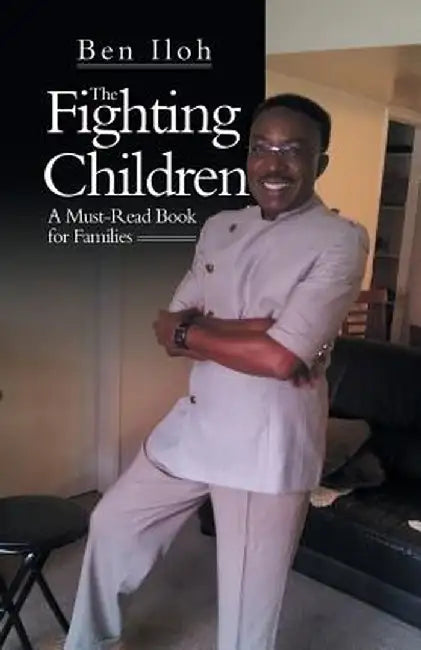 The Fighting Children: A Must-Read Book for Families by Ben Iloh