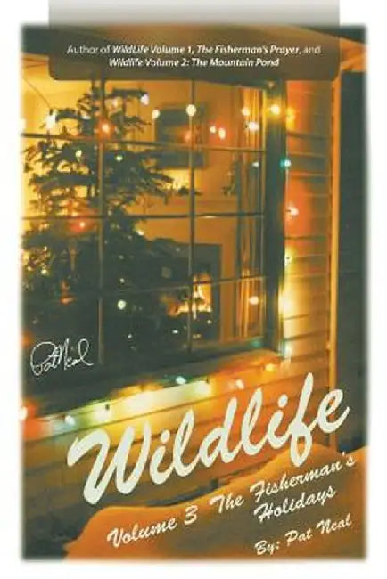 Wildlife: Volume 3: The Fisherman's Holidays by Pat Neal