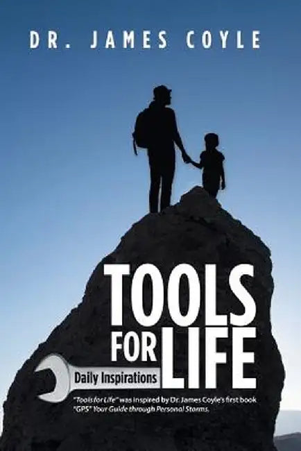 Tools for Life: Daily Inspirations by James Coyle