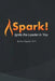 Spark!: Ignite the Leader in You by Ken Chapman
