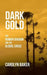 Dark Gold: The Human Shadow and the Global Crisis by Carolyn Baker