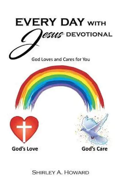 Every Day with Jesus: God Loves and Cares for You by Shirley Howard