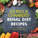Derrick Chambers' Renal Diet Recipes by Derrick Chambers