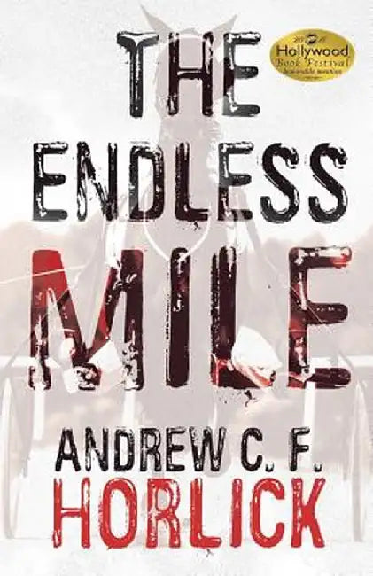 The Endless Mile by Andrew C. F. Horlick