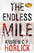 The Endless Mile by Andrew C. F. Horlick