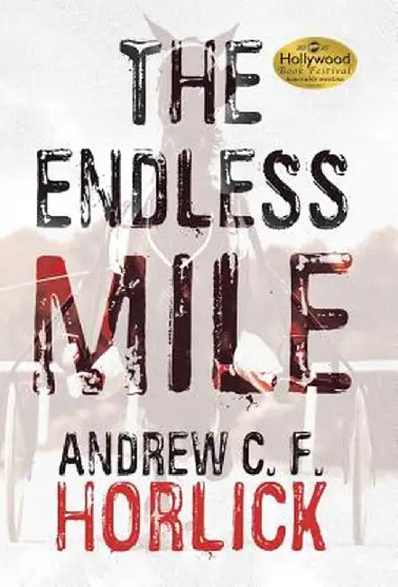 The Endless Mile by Andrew C. F. Horlick