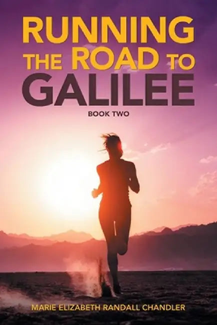 Running the Road to Galilee: Book Two by Marie Chandler