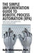 The Simple Implementation Guide to Robotic Process Automation (Rpa): How to Best Implement Rpa in an Organization by Kelly Wibbenmeyer