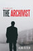 The Archivist: A Thriller by Alan Refkin